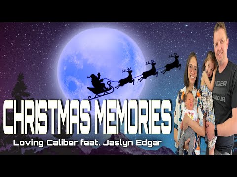 LOVING CALIBER FEAT. JASLYN EDGAR - CHRISTMAS MEMORIES ( LYRICS )
