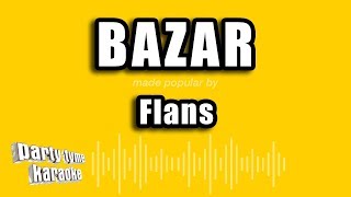 Flans - Bazar (Versión Karaoke)