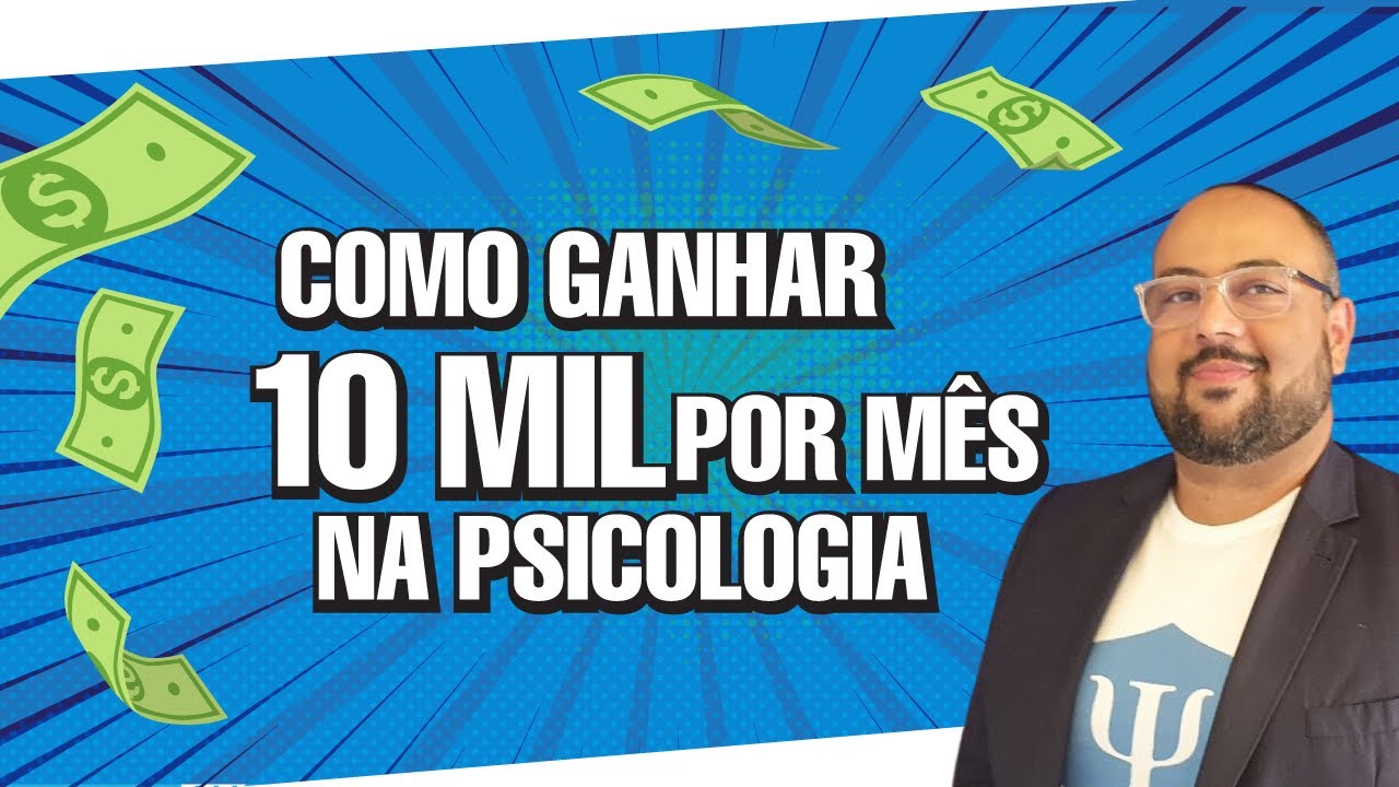 Como Fazer de 5 a 10 mil reais por mês na Psicologia? | Marketing Para Psicólogos