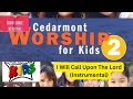 Cedarmont Kids: I Will Call Upon The Lord (Instrumental)