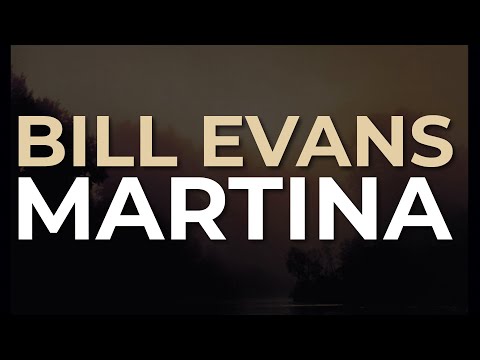 Bill Evans - Martina (Official Audio)
