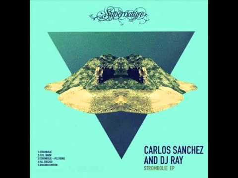 Carlos Sanchez and DJ Ray - Strombolie