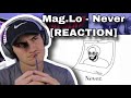 Mag.Lo - Never [REACTION]