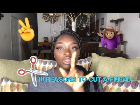 10 Reasons to Cut a Friend Off✂️🙅🏾‍♀️ Video