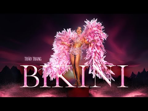 BIKINI (OFFICIAL VIDEO) | Thảo Trang ft. Pain AKA Dai Ca P