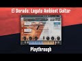 Video 1: El Dorado: Legato Ambient Guitar - Playthrough Examples