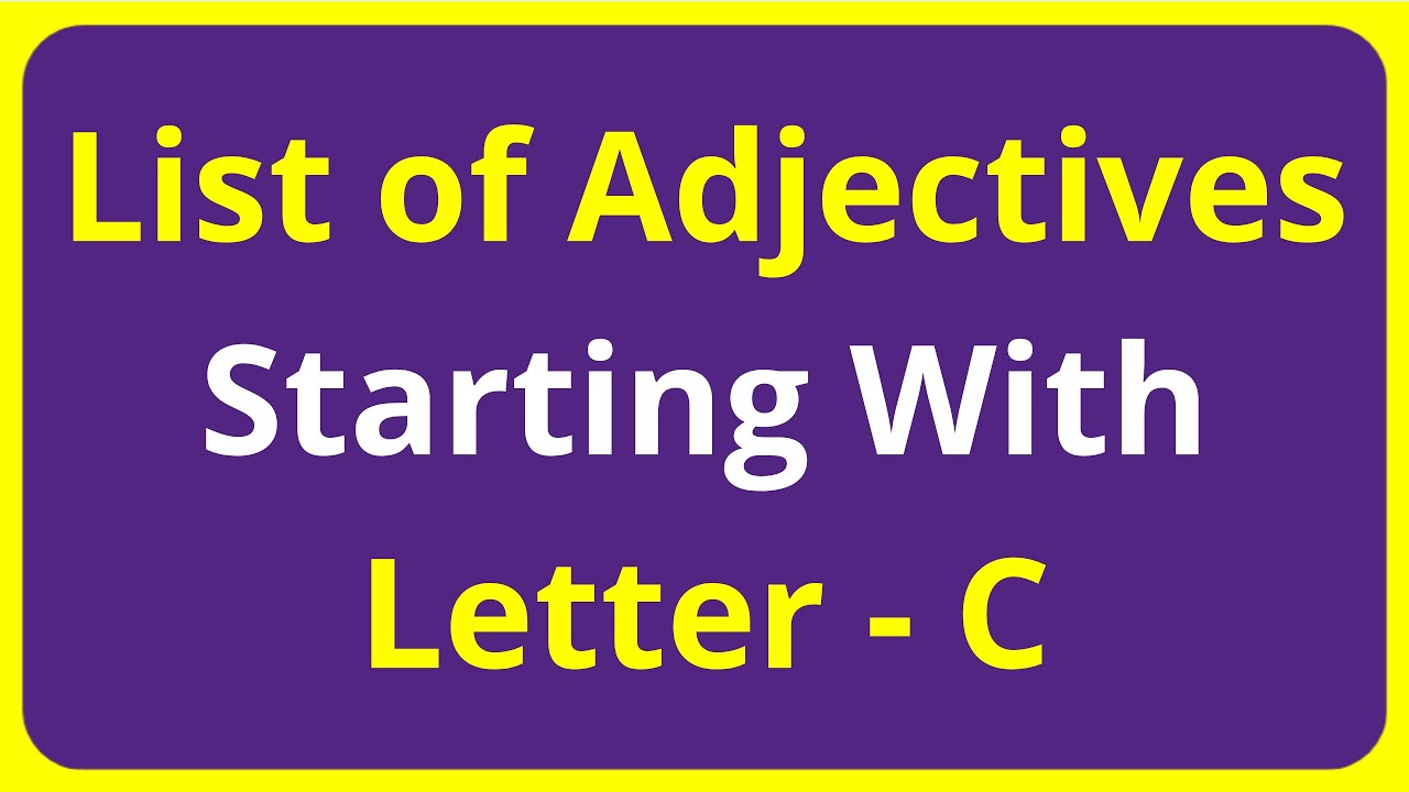 List of Adjectives Words Starting With Letter - C