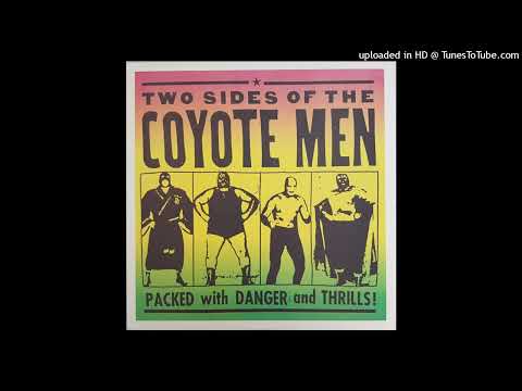 The Coyote Men - Who Rattled Your Cage