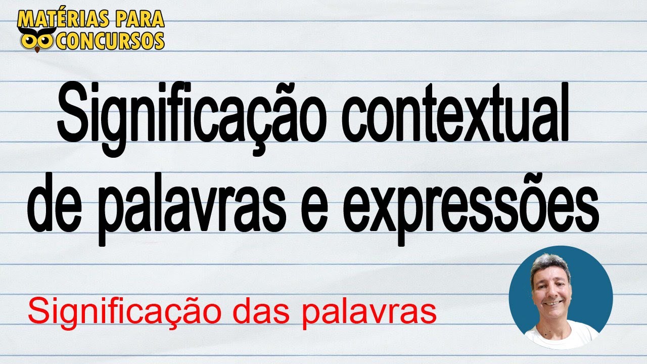 Significação contextual de palavras e expressões - Significação das palavras