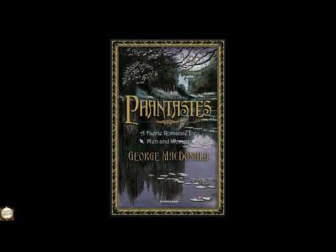 Phantastes: A Faerie Romance for Men and Women by George MacDonald — free full audiobook