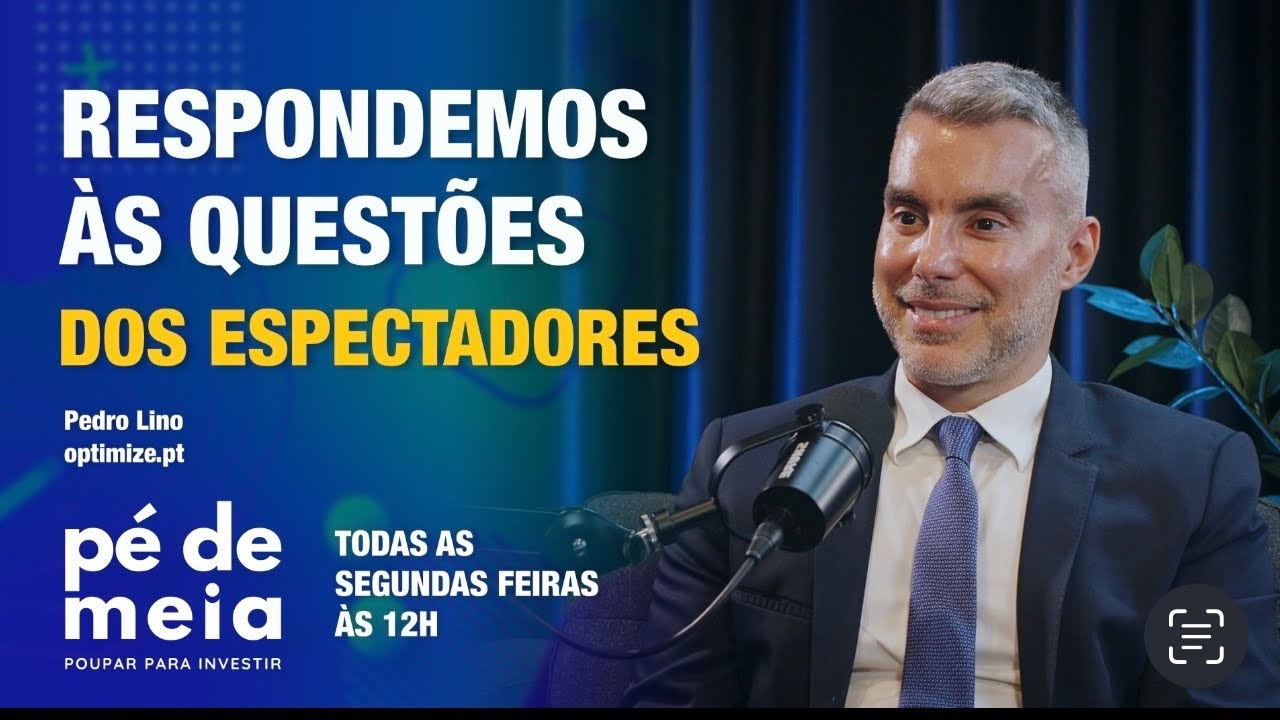 Pé de Meia - Poupar… para Investir - Dúvidas dos espetadores