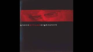 Glenn Wilson ‎– Nightshift (Full Album) 2004