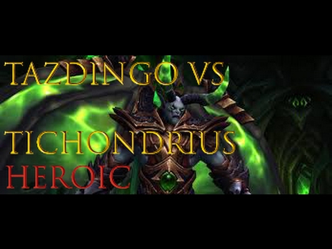 Tazdingo vs Tichondrius - The Nighthold Heroic