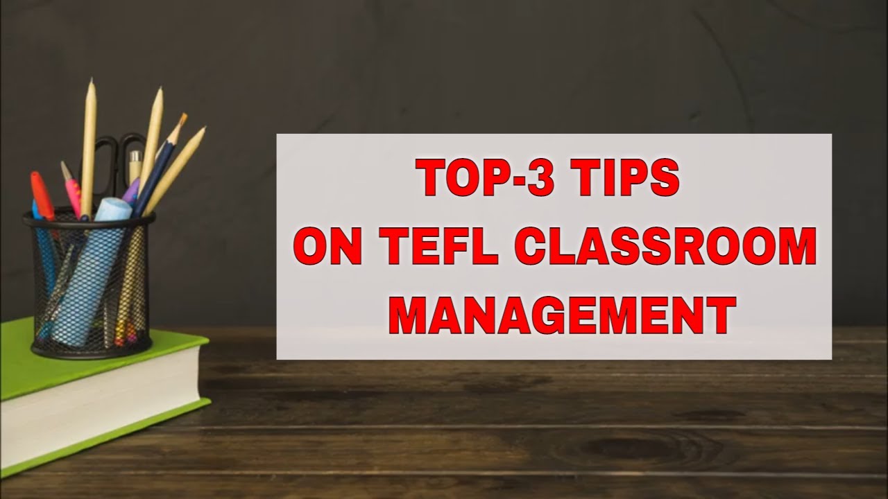 The 3 Key Tools for TEFL Class Management | ITTT | TEFL Blog