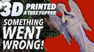 I 3D Printed a Dr. Who Weeping Angel Tree Topper... How it Turned Out