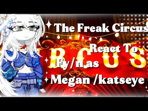 The Freak Circus React To Fy/n as megan [katseye] (1/1) My oc ! Ships !