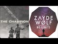 The Champion with No Limits (mashup) - The Score + Zayde Wolf