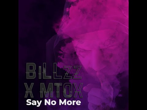 BiLLzz x MTOX - Say No More