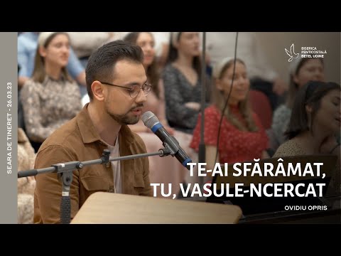Ovidiu Opris - Te-ai sfărâmat tu vasule-ncercat | Biserica Betel Udine