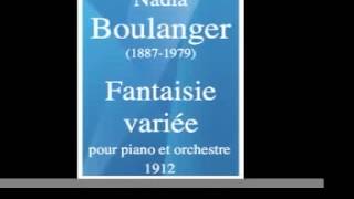 Nadia Boulanger (1887-1979) : Fantaisie variée pour piano et orchestre (1912)