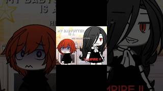 “ MY BABYSITTER IS A VAMPIRE-!! [🍷] // Not original // #gacha #gachalife #fyp //