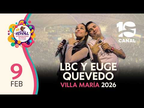 LBC Y EUGE QUEVEDO en Villa María 2026 | Festival Internacional de Peñas