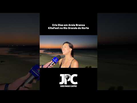 CRIS DIAS EM BATE PAPO COM JOÃO PAULO CASTRO NA PRAIA DE UPANEMA NA CIDADE DE AREIA BRANCA-RN