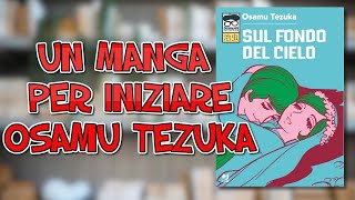 UN CONSIGLIO MANGA SCONTATO OGNI GIORNO! - Sul fondo del cielo di Osamu Tezuka