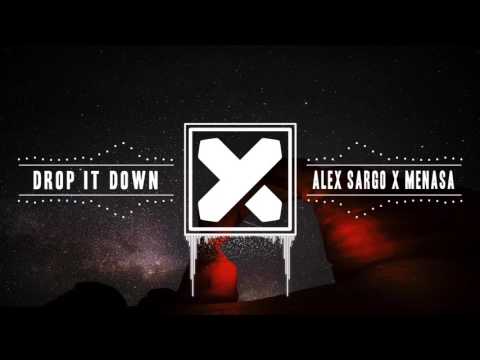 Alex Sargo x Menasa - Drop It Down