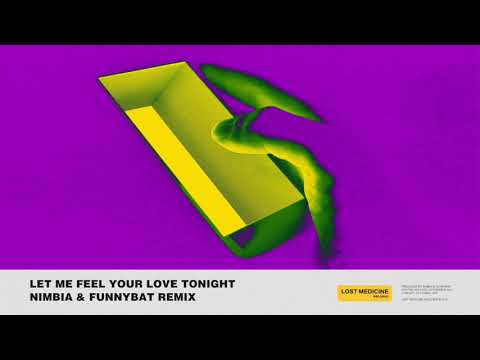 Let Me Feel Your Love Tonight (Nimbia x Funnybat Remix)