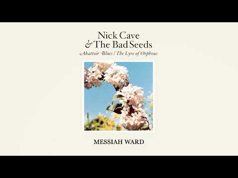 Messiah Ward - Nick Cave & The Bad Seeds