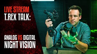TREX TALK - Analog VS Digital Night Vision