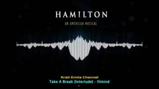 HAMILTON Mixtape (Effect) - Take A Break Interlude   !llmind