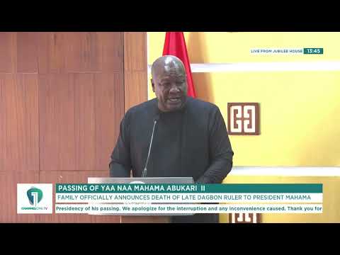Prez Mahama Pays Tribute to Ya-Na Abukari II: “His Death Is a National Loss” | Channel One News