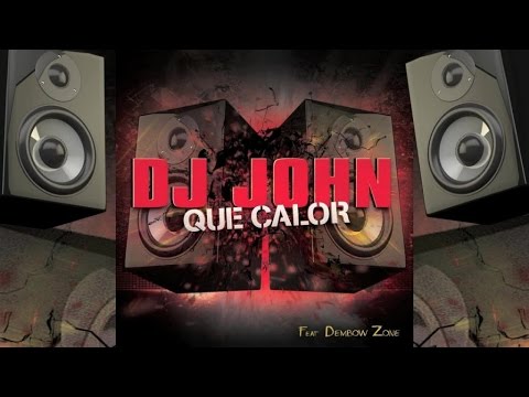 Dj John - Que calor [feat Dembow Zone] (Audio Officiel)  [ @sofreshevents ]