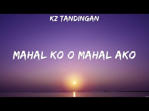 KZ Tandingan - Mahal Ko O Mahal Ako (Lyrics)