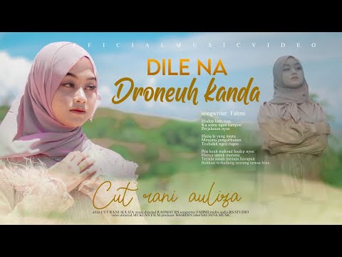 Cut Rani - Dile Na Droneuh Kanda ( Official Music Video ) Lagu Aceh Terbaru 2023