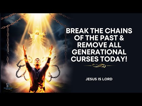 PRAYER TO REMOVE GENERATIONAL CURSES (Generational Spirits)