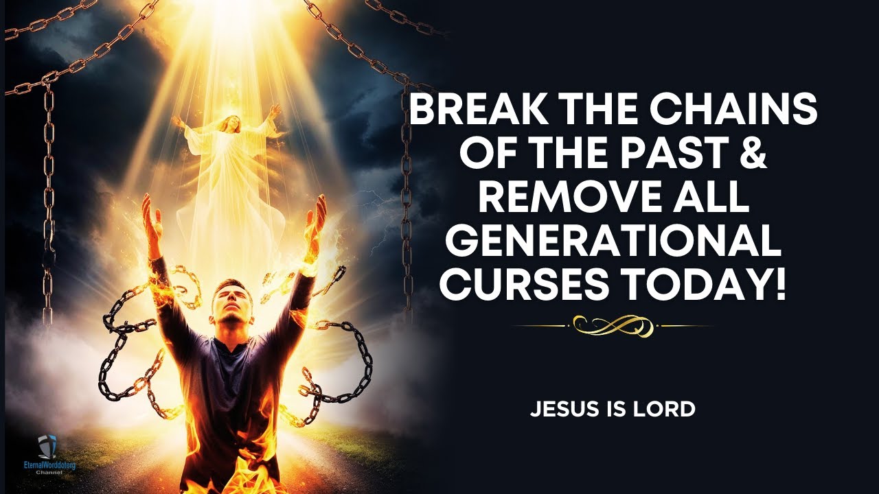 PRAYER TO REMOVE GENERATIONAL CURSES (Generational Spirits)