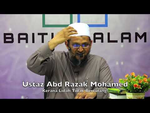 20190512 Ustaz Abd Razak Mohamed : Kerana Lidah Tidak Bertulang!