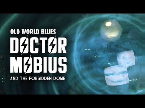 Old World Blues 13: Dr. Mobius and the Forbidden Dome (in the Forbidden Zone)