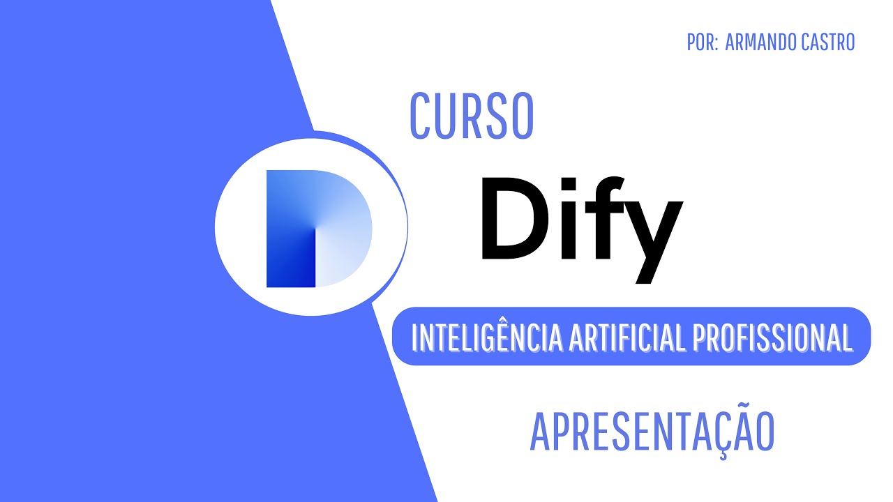 Curso de Dify - Inteligência Artificial Profissional - Aprsentação