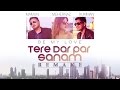 तेरे दर पर सनम बी माई लव सांग वीडियो मा�
