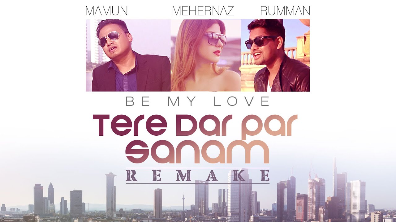 Tere Dar Par Sanam Lyrics | Tere Dar Par Sanam (Be My Love) | Harvinth Skin, Rumman Chowdhury, Mamum | Anu Malik, Rumman Chowdhury