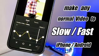 How to Convert any Video into Slow Motion or Fast Motion  in iPhone / Android