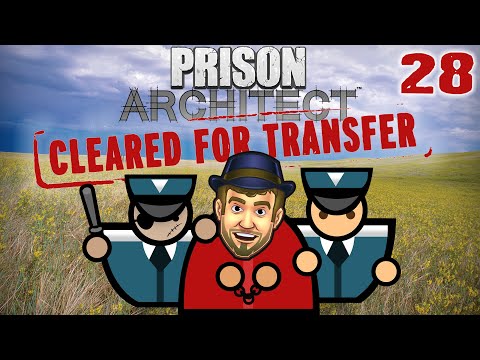 ON THE EAST SIDE! - Prison Architect Cleared For Transfer Gameplay - 28 - Let's Play