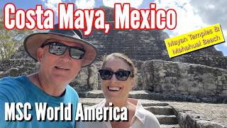 Costa Maya Cruise Day: From Mayan Temples to Greek Dining & Divas on MSC World America