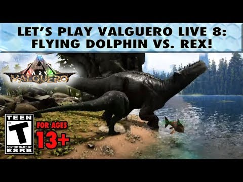 REPLAY: Let's Play Ark Valguero Live! Episode 8: Flying Dolphin Vs. Tyrannosaur