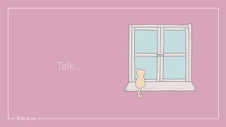 - Talk... / にっくきゆう feat.初音ミク