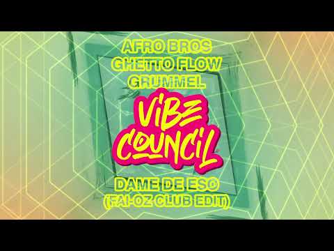 Afro Bros x Ghetto Flow x Grummel - Dame De Eso (FAI-OZ Club Edit)